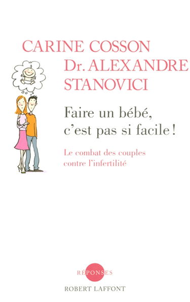 Faire un bébé, c'est pas si facile ! : le combat des couples contre l'infertilité