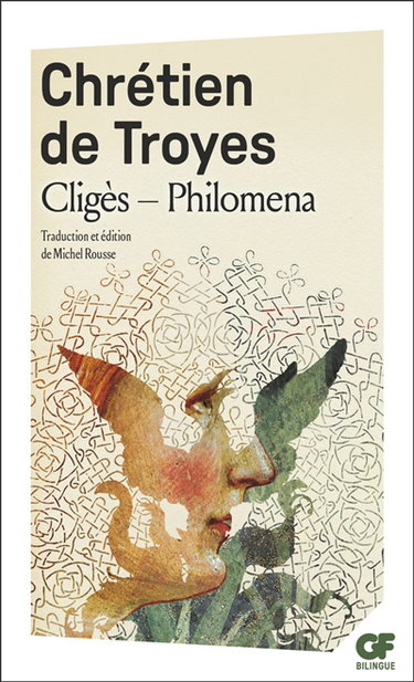 Cligès. Philomena. Chansons