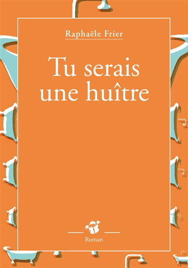 Tu serais une huître