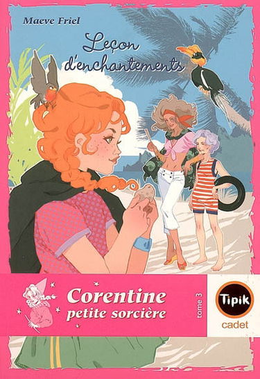 Corentine petite sorcière. Vol. 3. Leçon d'enchantements