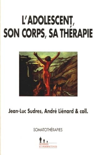 L'adolescent, son corps, sa thérapie : somathérapies