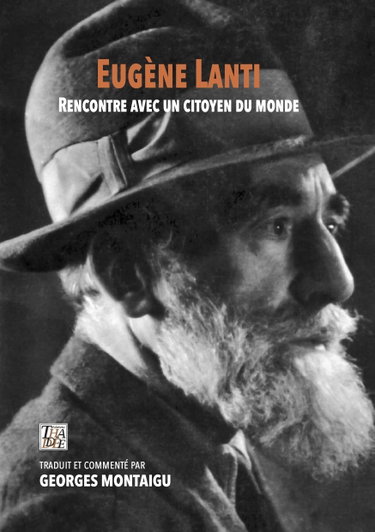 Couverture de EUGÈNE LANTI Rencontre avec un citoyen du monde: Rencontre avec un citoyen du monde
