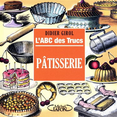 L'abc des trucs : pâtisserie