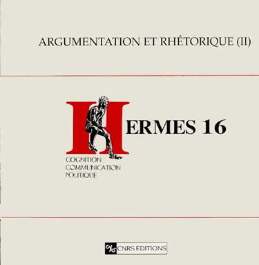 Hermès, n° 16. Argumentation et rhétorique : 2e partie