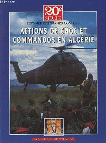 Actions de choc et commandos en Algérie (La Collection du patrimoine)