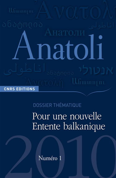 Anatoli, n° 1. Pour une nouvelle Entente balkanique