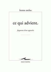Ce qui advient : fragments d'une approche