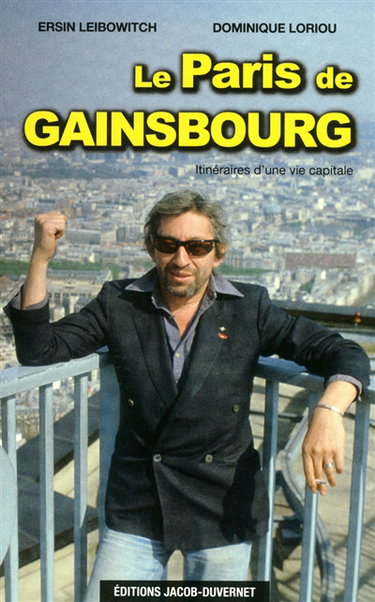 Le Paris de Gainsbourg : itinéraires d'une vie capitale