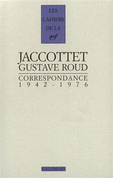 Philippe Jaccottet, Gustave Roud : correspondance 1942-1976