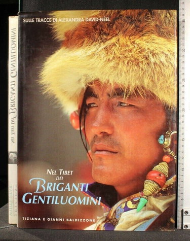 Couverture de Nel Tibet dei briganti gentiluomini. Sulle tracce di Alexandra David-Néel. Ediz. illustrata