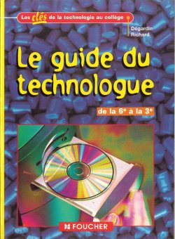 Le guide du technologue de la 6e à la 3e