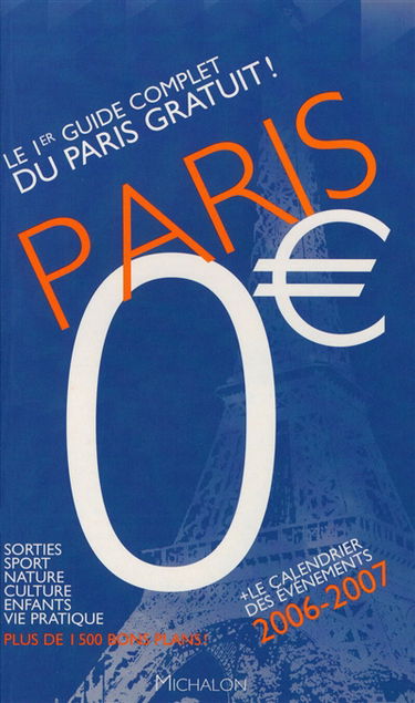 Paris 0 euro : le premier guide complet du Paris gratuit
