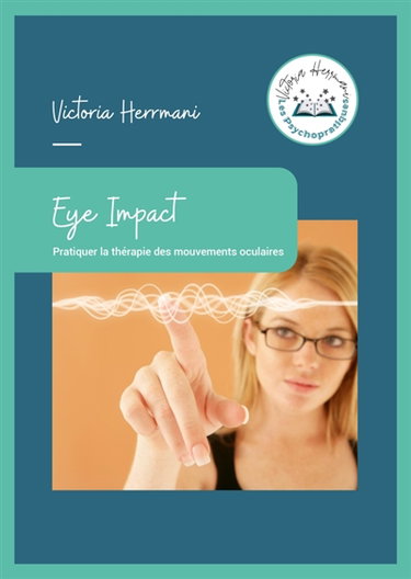 Couverture de Eye Impact : Pratiquer la thérapie des mouvements oculaires