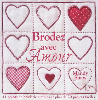 Brodez avec amour : 11 points de broderie simples et plus de 20 projets faciles