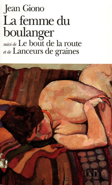 La femme du boulanger. Le bout de la route. Lanceurs de graines