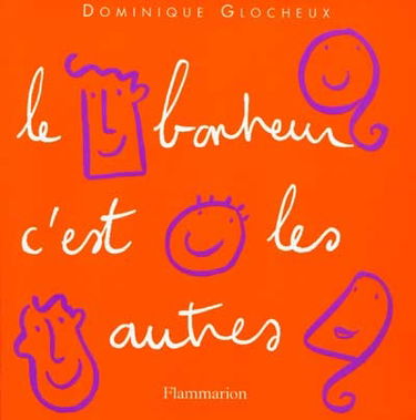 Le bonheur, c'est les autres