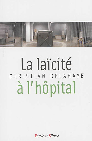 Couverture de La laïcité à l'hôpital : fondements historiques, enjeux interreligieux et défis théologiques de la nouvelle laïcité à l'hôpital : parcours à l'Assistance Publique-Hôpitaux de Paris