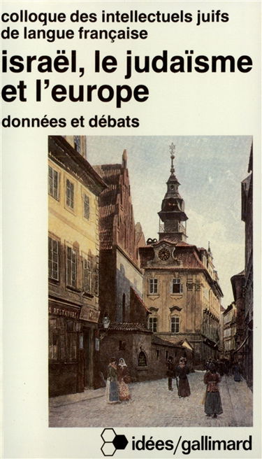 Israel, le judaïsme et l'Europe : actes du XXIIIe colloque des intellectuels juifs de langue française