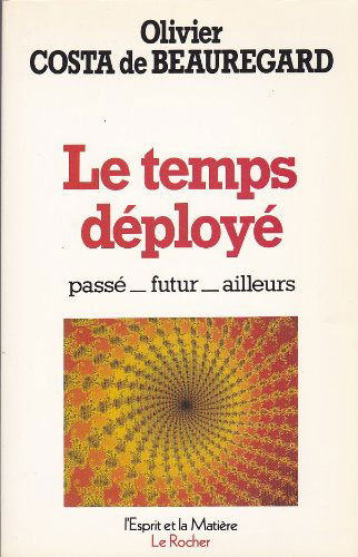 Le Temps déployé : passé, futur, ailleurs