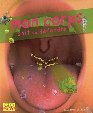 Mon corps sait se défendre : une journée dans la vie de ton organisme