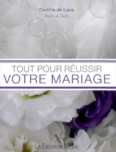 Tout pour réussir votre mariage
