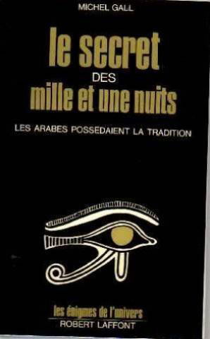 Le secret des mille et une nuits (Les Arabes possédaient la tradition)