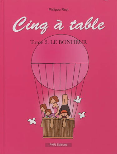 Cinq à table. Vol. 2. Le bonheur