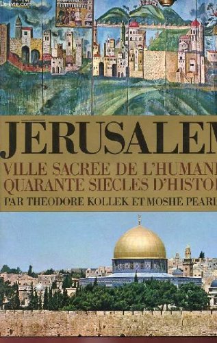 Couverture de JERUSALEM - VILLE SACREE DE L'HUMANITE, QUARANTE SIECLES D'HISTOIRE