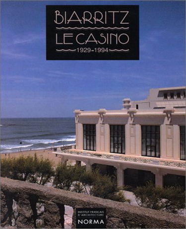 Biarritz, le Casino : 1929-1994