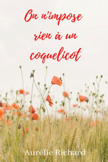 On n'impose rien à un coquelicot