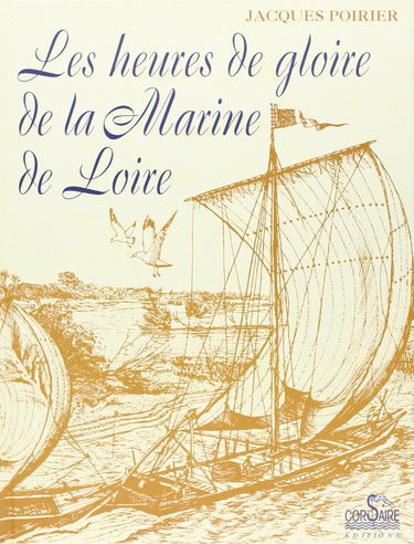 Les heures de gloire de la Marine de Loire