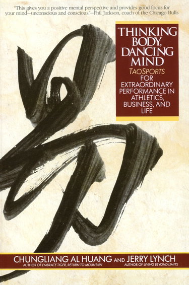 Couverture de Thinking Body, Dancing Mind: Taosports for Extraordinary Performance in Athletics, Business, and Life