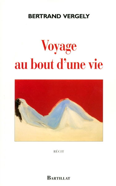 Voyage au bout d'une vie : récit