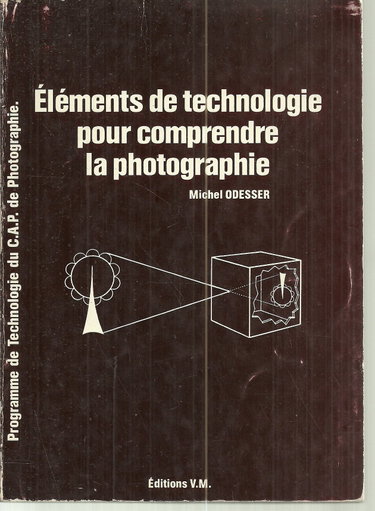 Couverture de Éléments de technologie pour comprendre la photographie : Programme de technologie du C.A.P. de photographie (Collection dirigée par Gérard Bouhot)