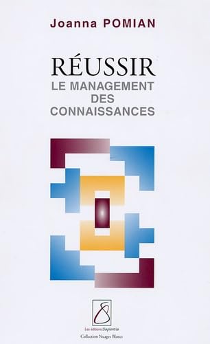 Réussir le management des connaissances