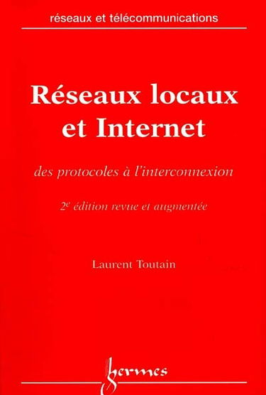 Réseaux locaux et Internet : des protocoles à l'interconnexion