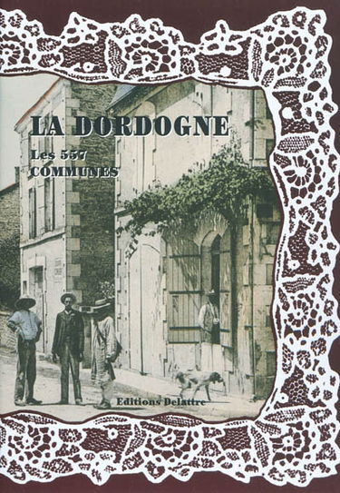 La Dordogne, les 557 communes