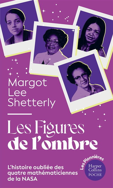 Couverture de Les figures de l'ombre : l'histoire oubliée des quatre mathématiciennes de la Nasa