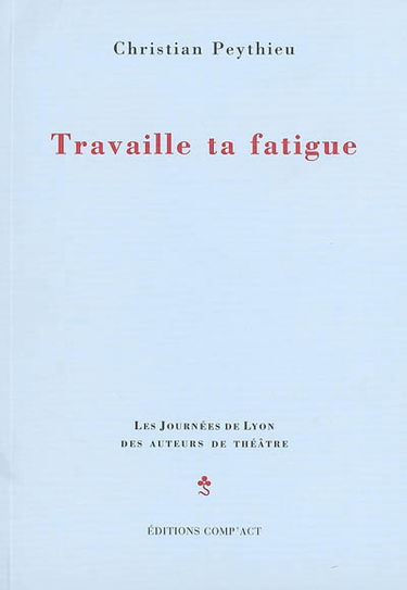 Travaille ta fatigue