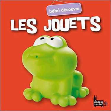 LES JOUETS - BEBE DECOUVRE