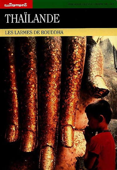 Autrement, hors série n° 43. Thaïlande : les larmes de Bouddha
