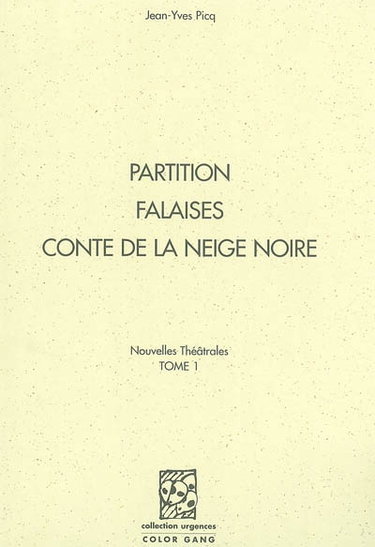 Couverture de Nouvelles théâtrales. Vol. 1. Partition. Falaises. Conte de la neige noire