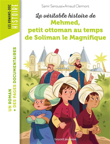 Couverture de La véritable histoire de Mehmed, petit ottoman au temps de Soliman le Magnifique