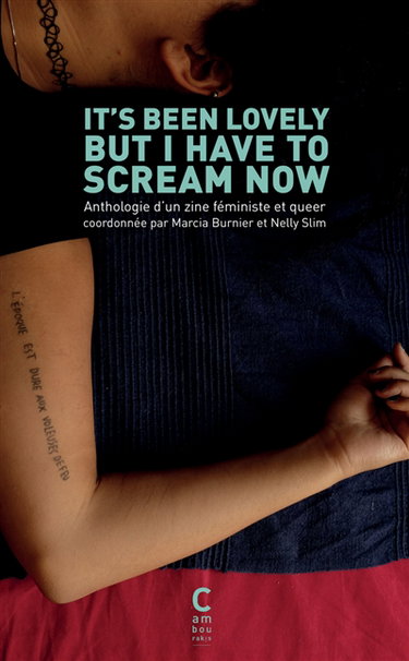 Couverture de It's been lovely but I have to scream now : anthologie d'un zine féministe et queer