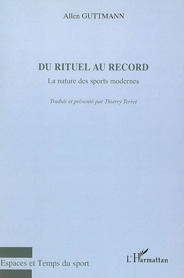 Du rituel au record : la nature des sports modernes