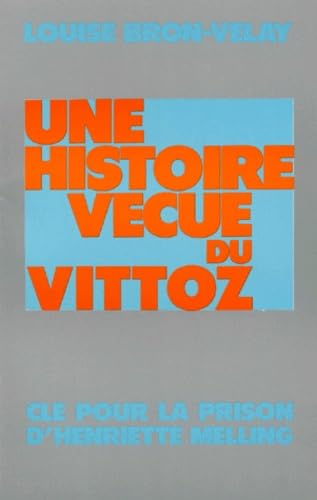 Une histoire vécue du Vittoz: Clé pour la prison d'Henriette Melling