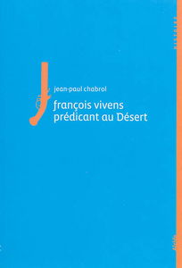 François Vivens, 1664-1692 : prédicant au désert