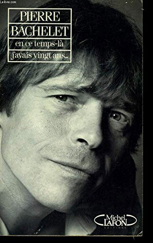 En ce temps-là , j'avais vingt ans