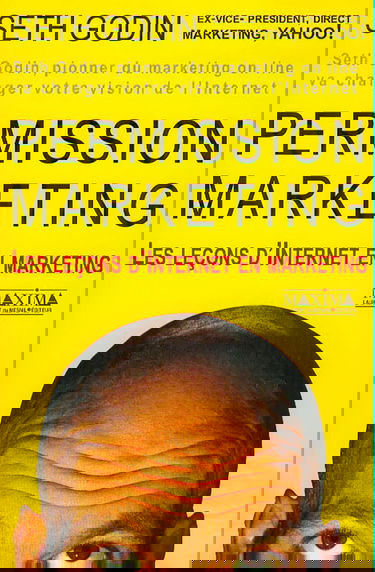 Permission marketing. Les Leçons d'Internet en marketing