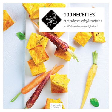 100 recettes d'apéros végétariens : et 100 listes de courses à flasher !